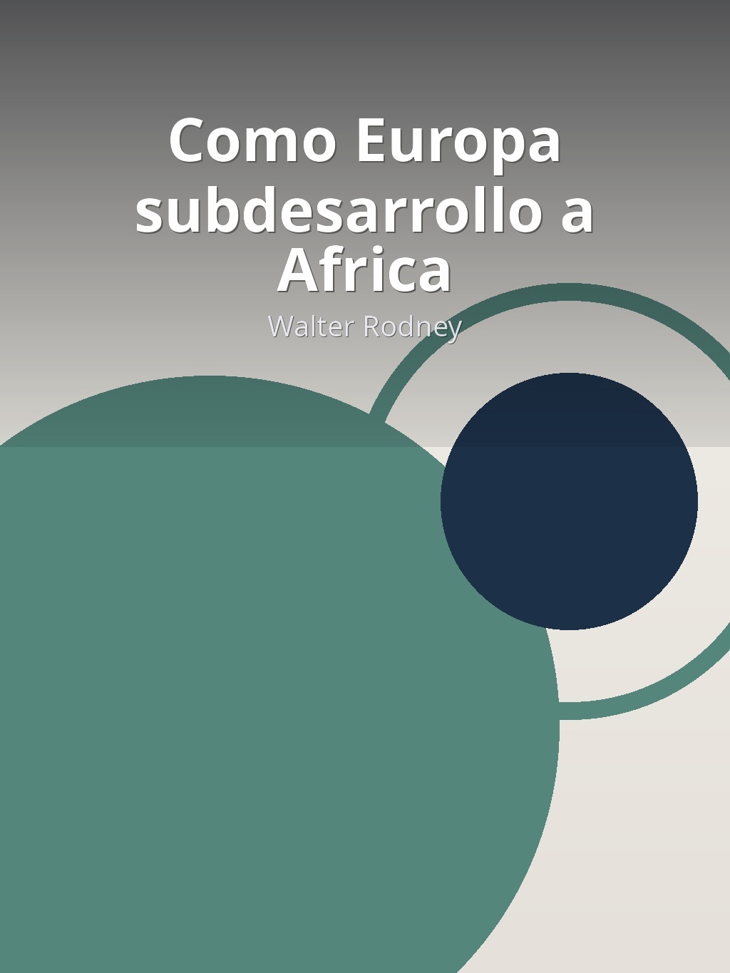 Como Europa subdesarrollo a Africa by Walter Rodney book cover