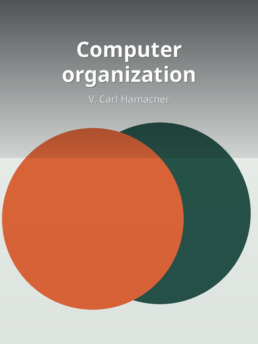 Computer organization by V. Carl Hamacher book cover