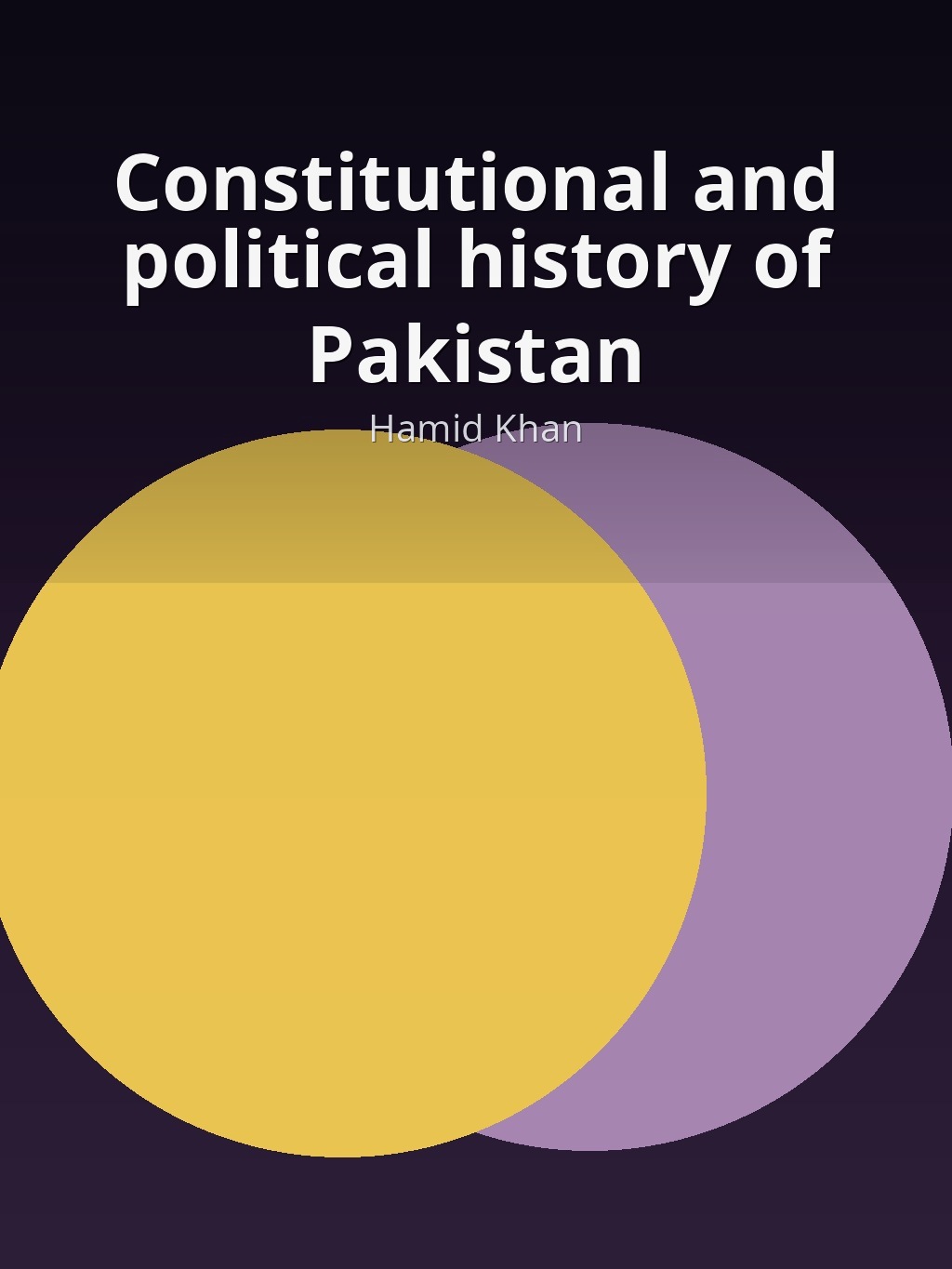 Constitutional and political history of Pakistan by Hamid Khan book cover