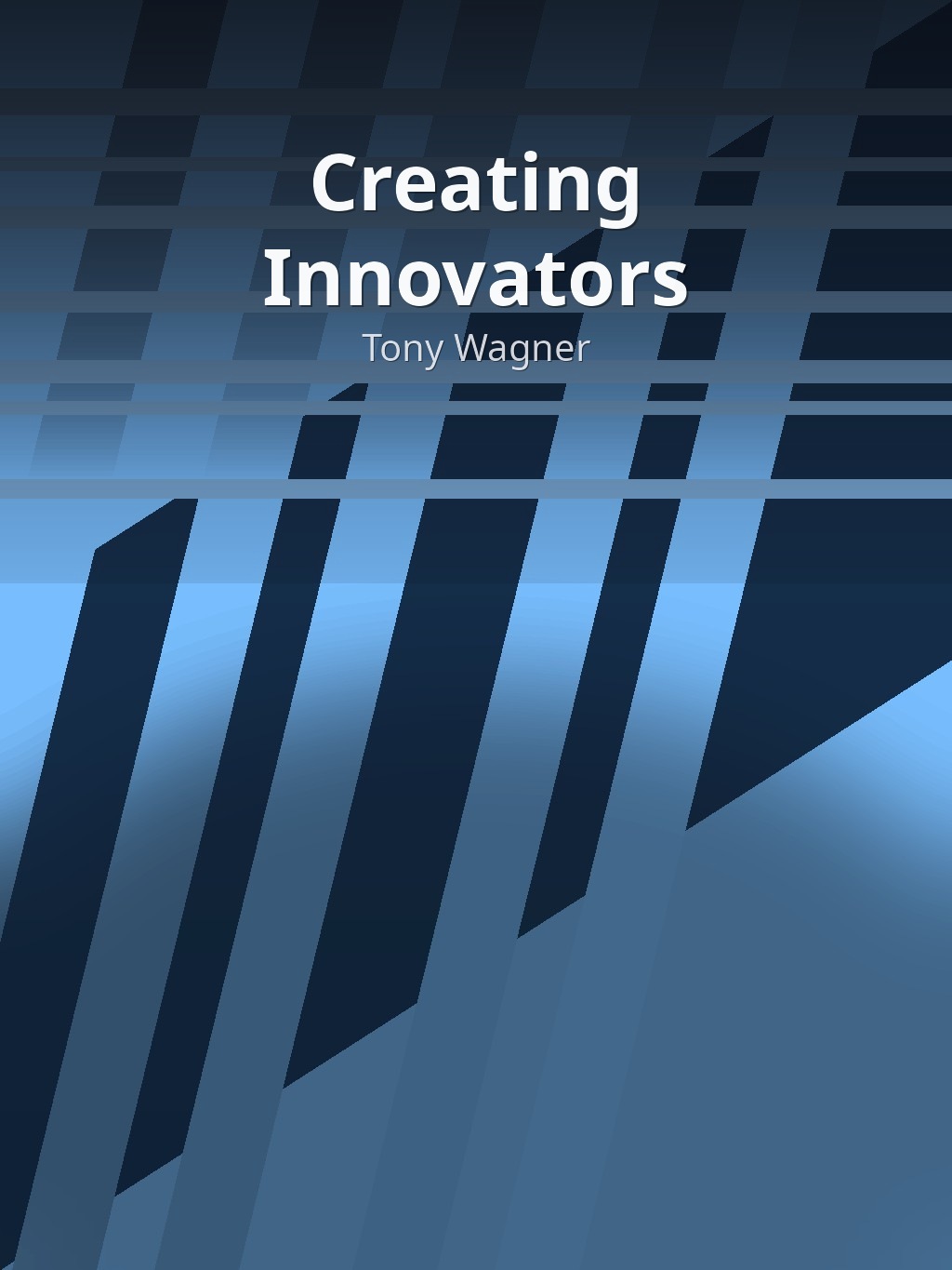Creating Innovators by Tony Wagner book cover