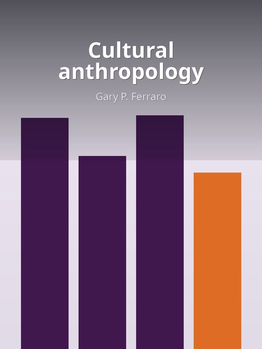Cultural anthropology by Gary P. Ferraro book cover