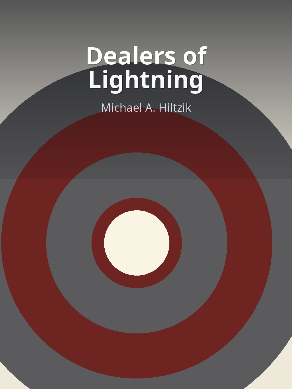 Dealers of Lightning by Michael A. Hiltzik book cover