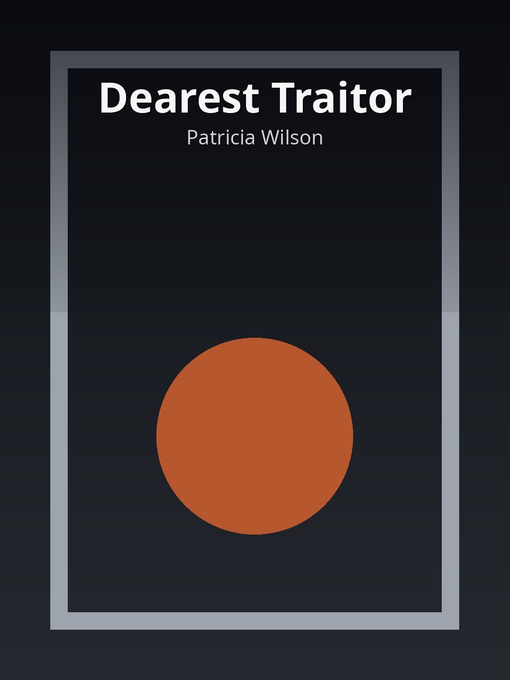 Dearest Traitor by Patricia Wilson book cover