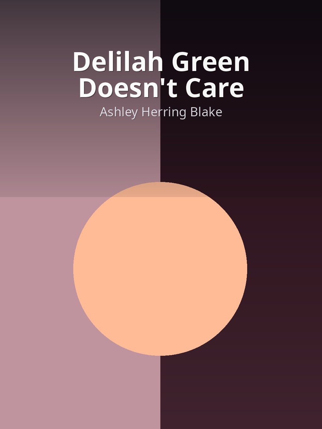 Delilah Green Doesn't Care by Ashley Herring Blake book cover
