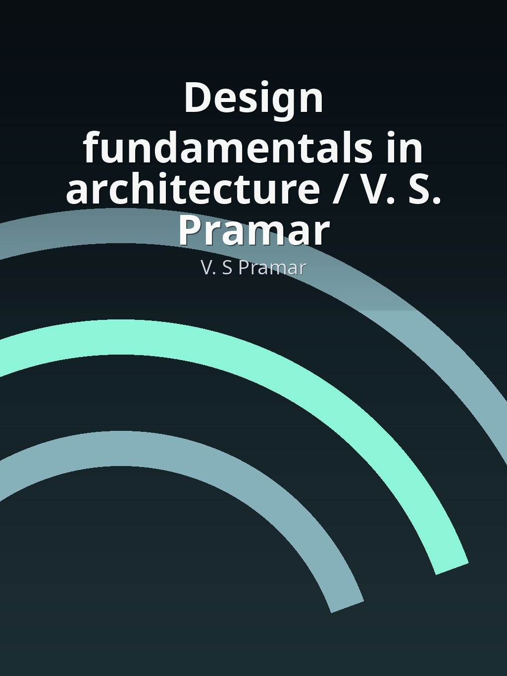 Design fundamentals in architecture / V. S. Pramar by V. S Pramar book cover