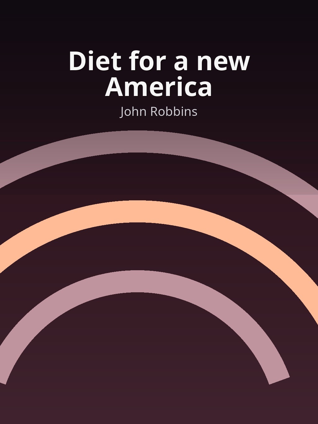 Diet for a new America by John Robbins book cover