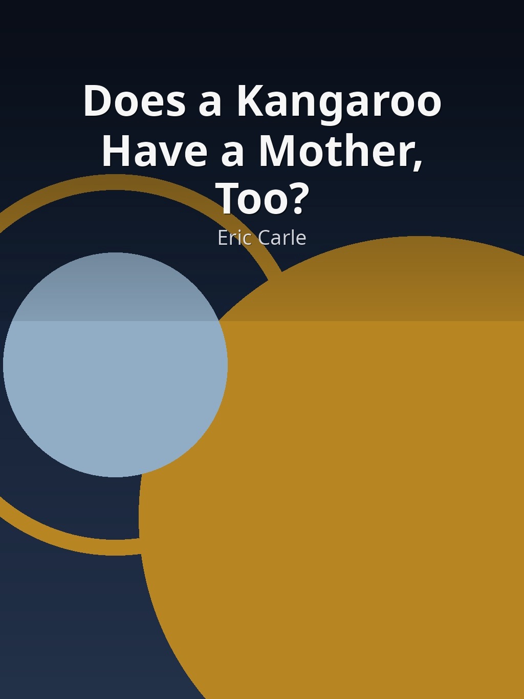 Does a Kangaroo Have a Mother, Too? by Eric Carle book cover