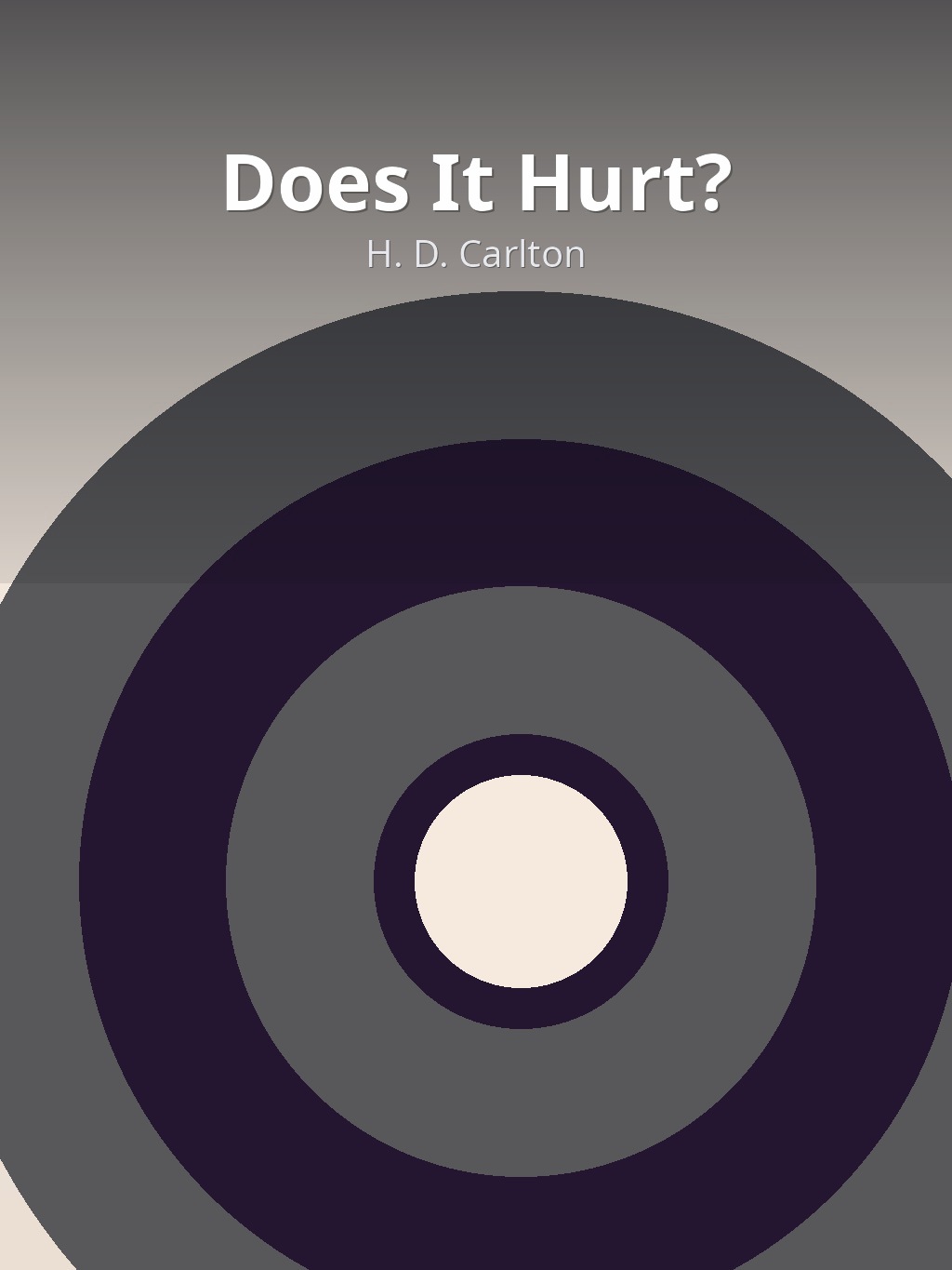Does It Hurt? by H. D. Carlton book cover
