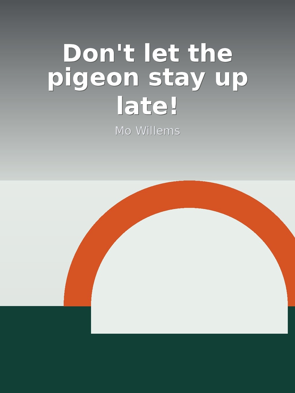 Don't let the pigeon stay up late! by Mo Willems book cover