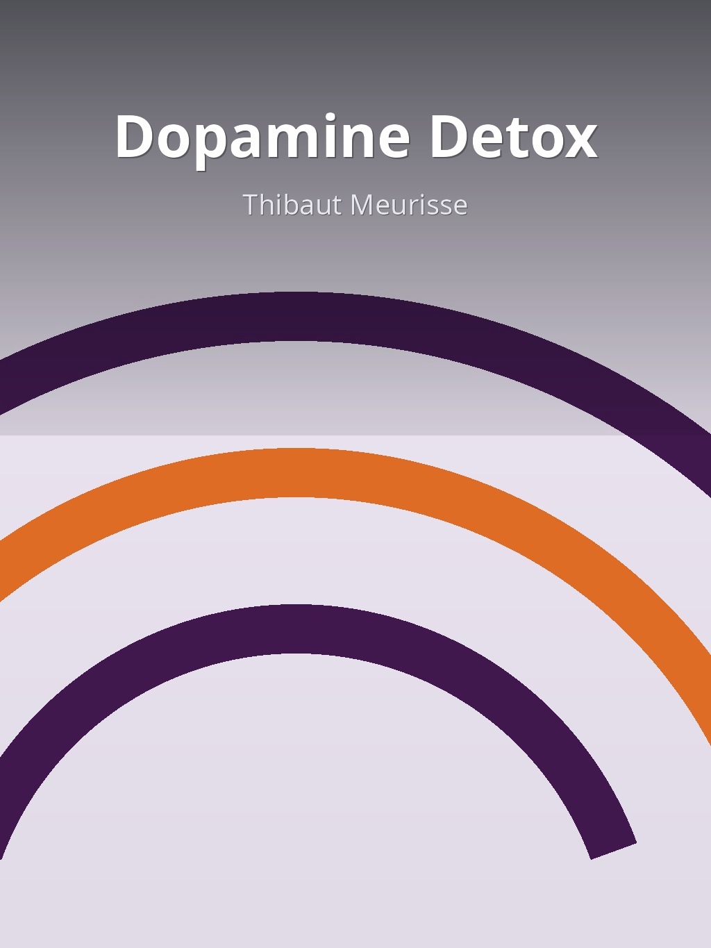 Dopamine Detox by Thibaut Meurisse book cover