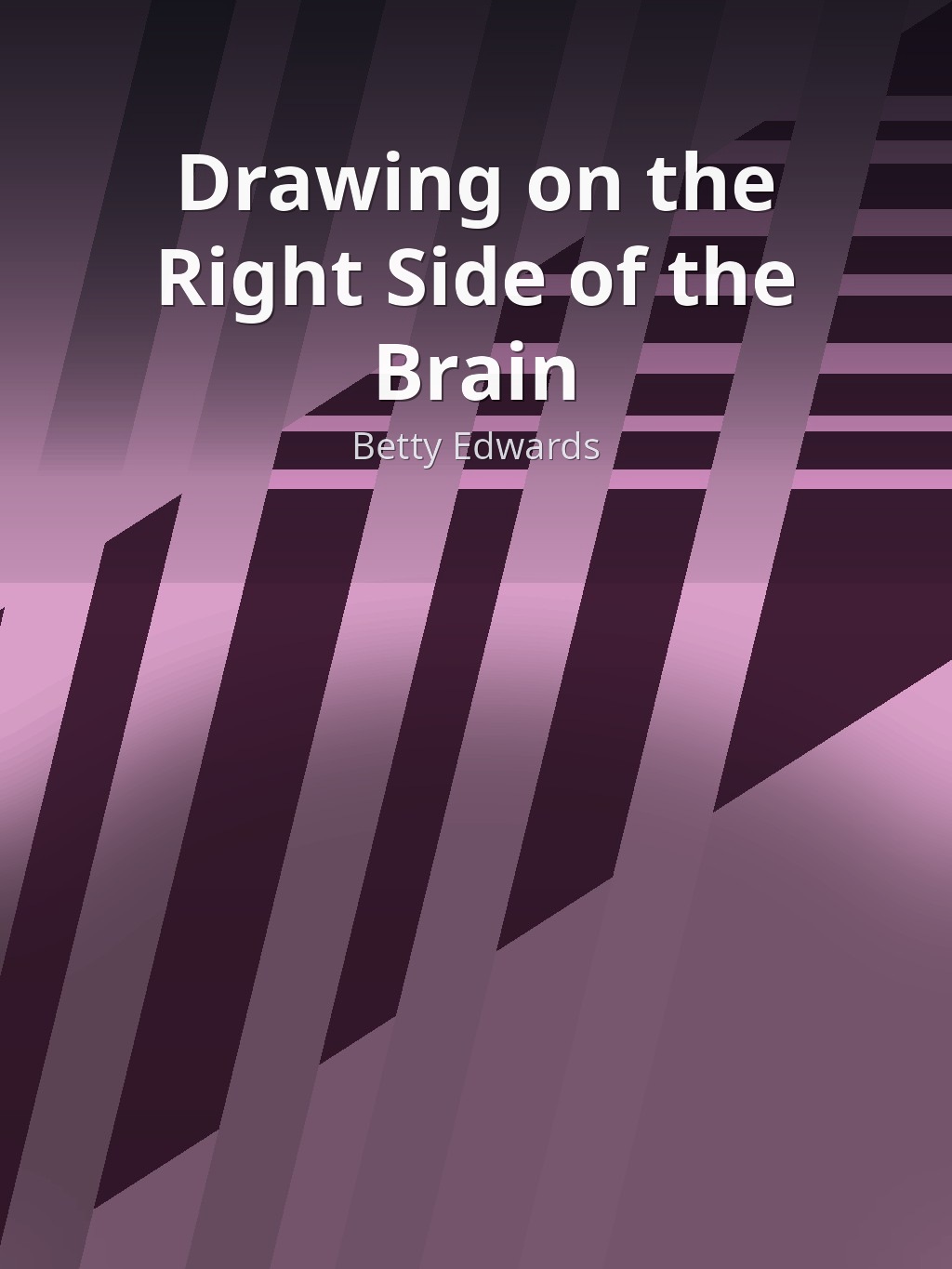 Drawing on the Right Side of the Brain by Betty Edwards book cover