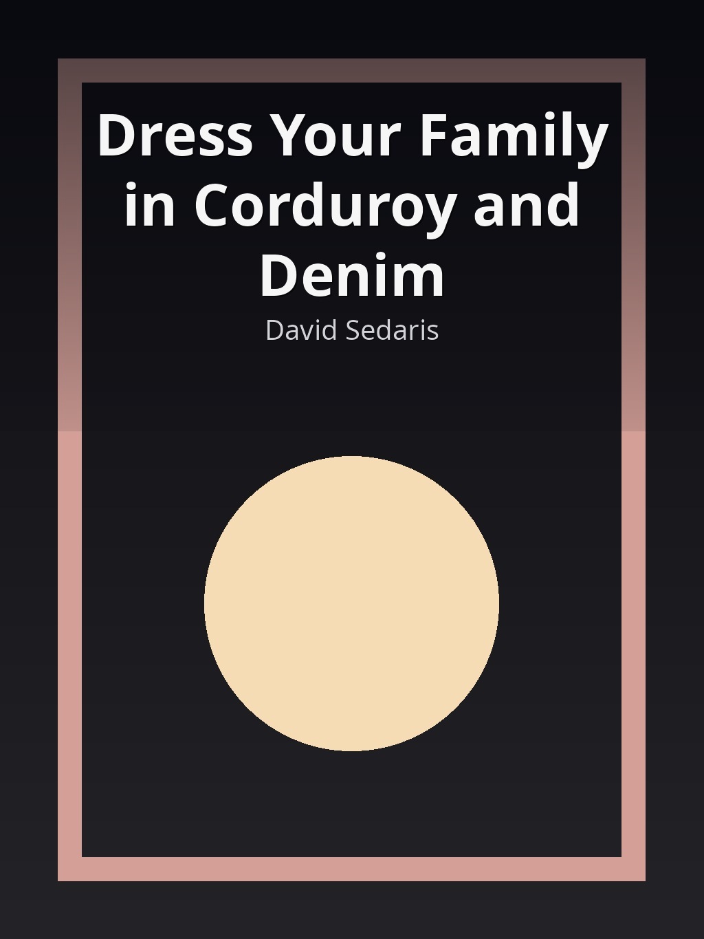 Dress Your Family in Corduroy and Denim by David Sedaris book cover