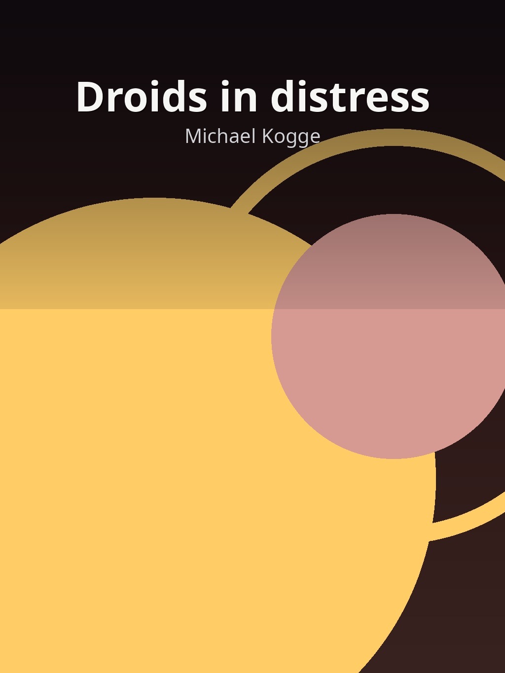 Droids in distress by Michael Kogge book cover