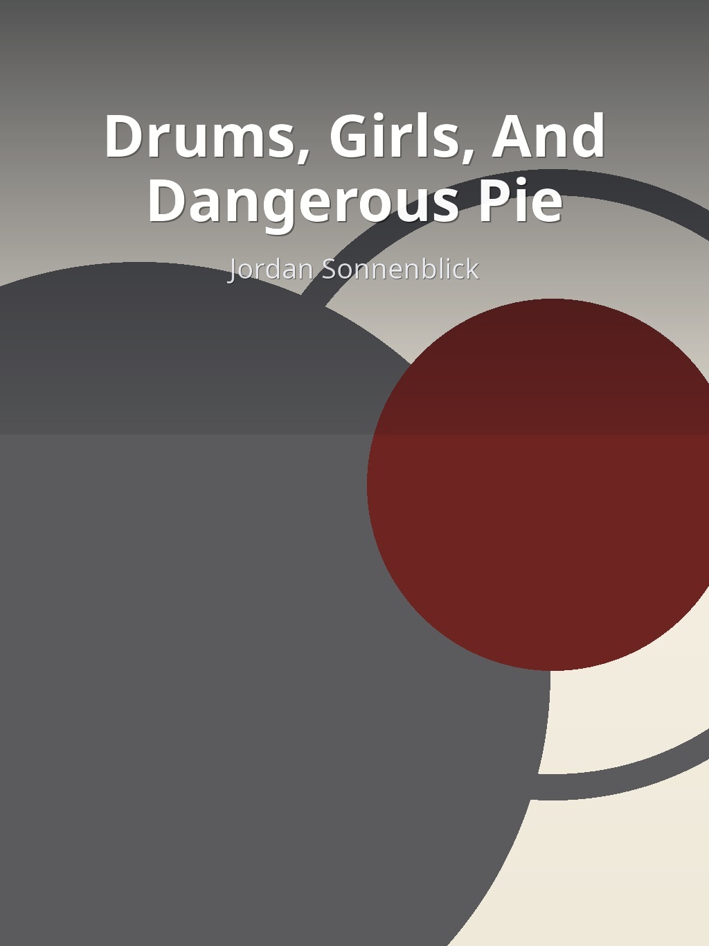 Drums, Girls, And Dangerous Pie by Jordan Sonnenblick book cover