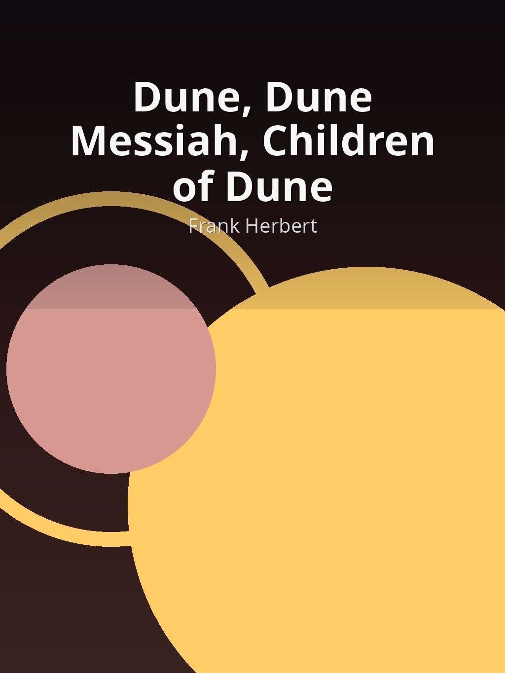 Dune, Dune Messiah, Children of Dune by Frank Herbert book cover