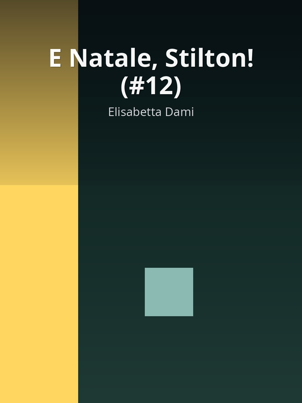 E Natale, Stilton! (#12) by Elisabetta Dami book cover