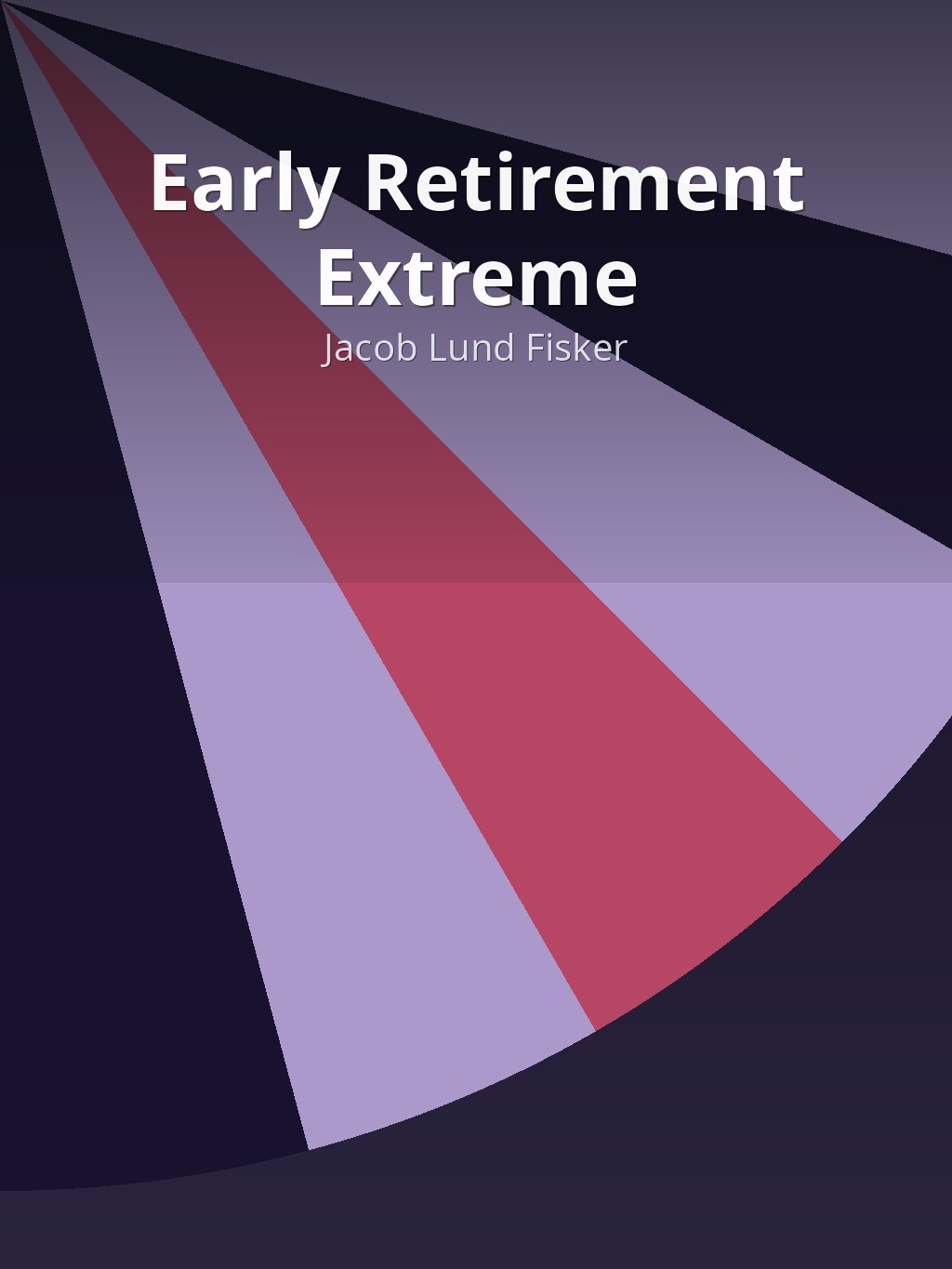 Early Retirement Extreme by Jacob Lund Fisker book cover