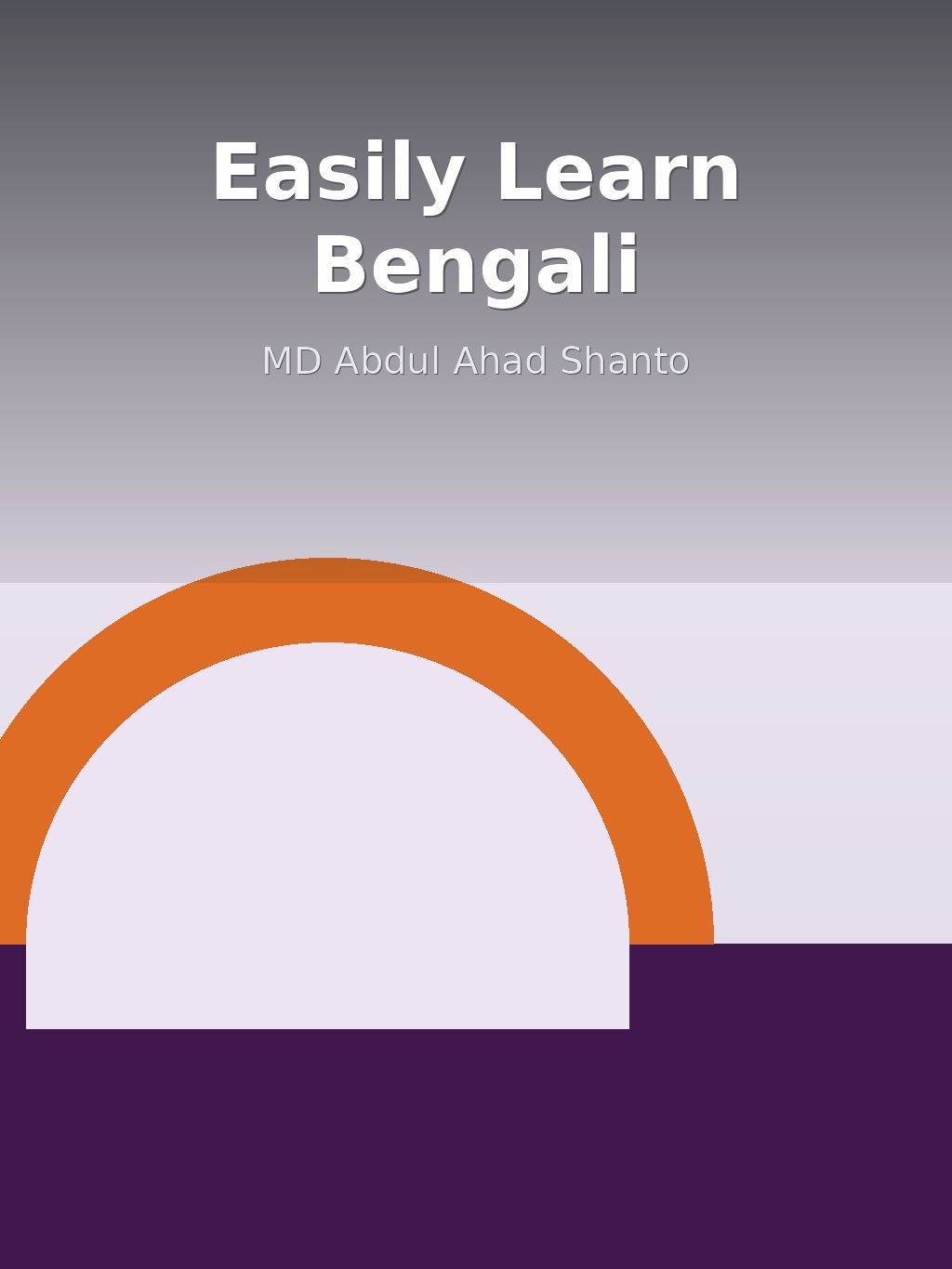 Easily Learn Bengali by MD Abdul Ahad Shanto book cover
