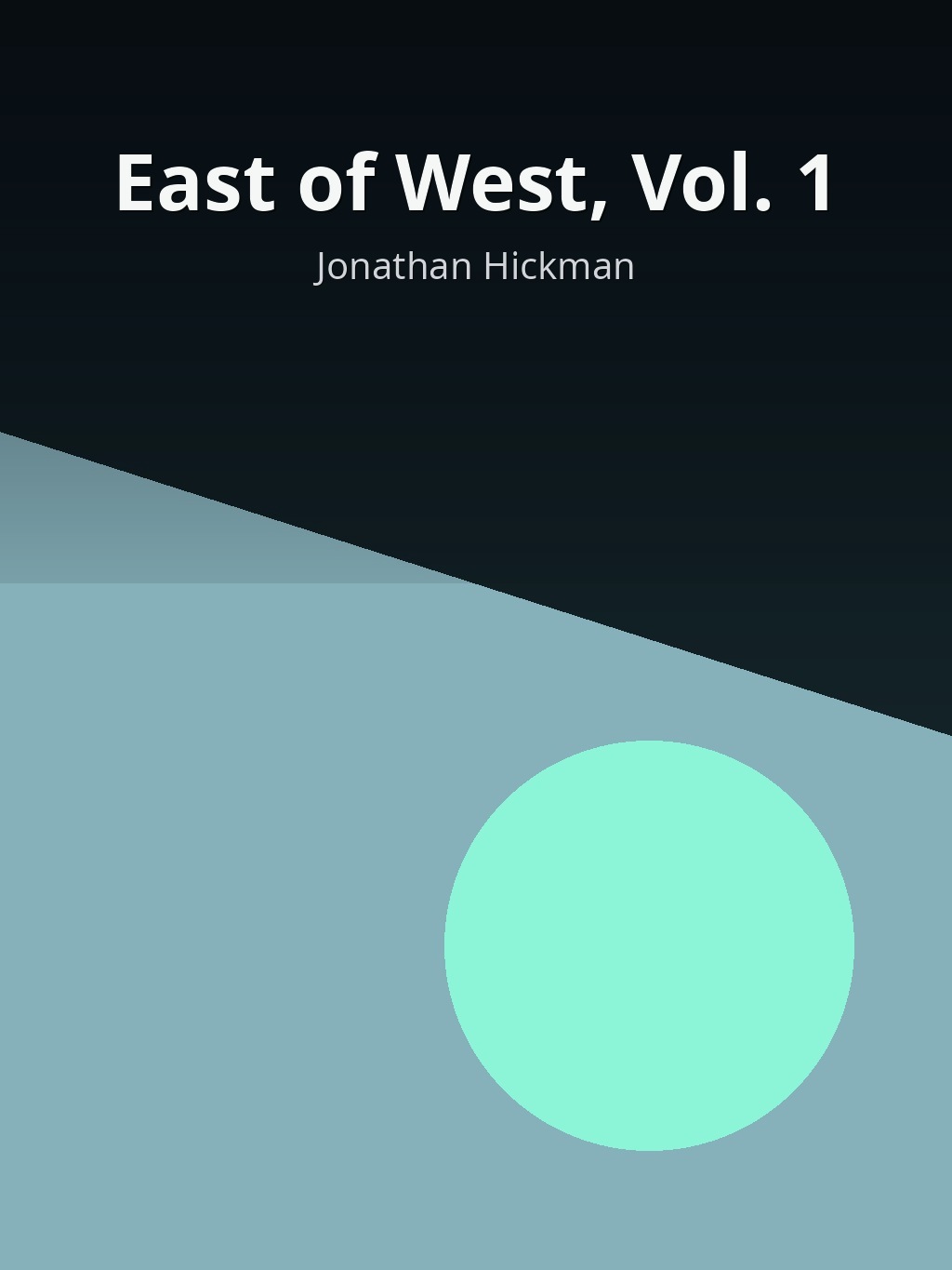 East of West, Vol. 1 by Jonathan Hickman book cover