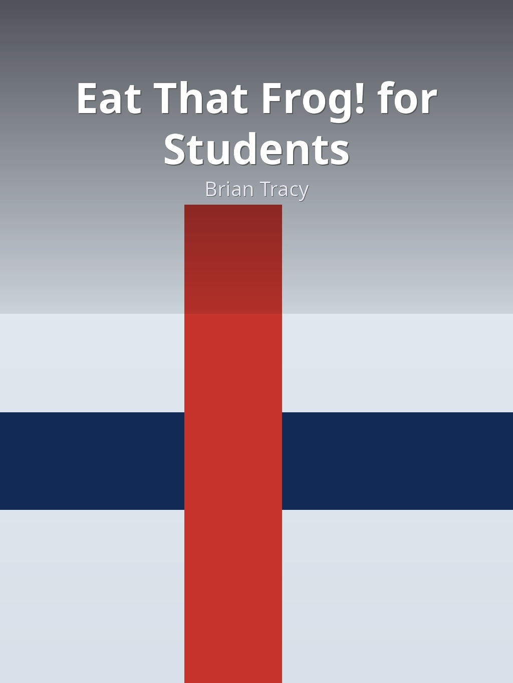 Eat That Frog! for Students by Brian Tracy book cover