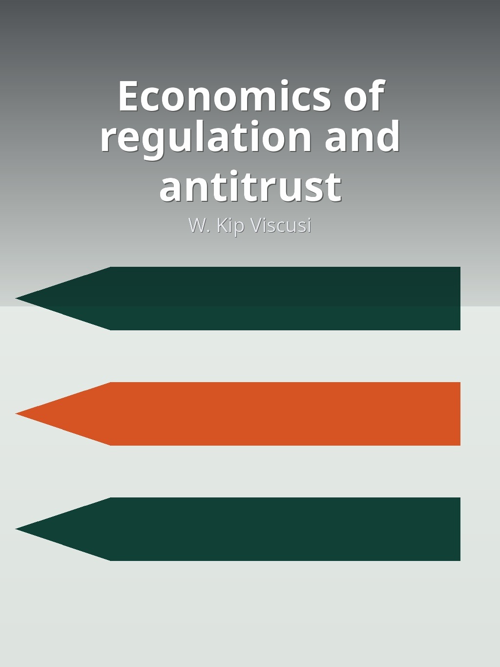 Economics of regulation and antitrust by W. Kip Viscusi book cover