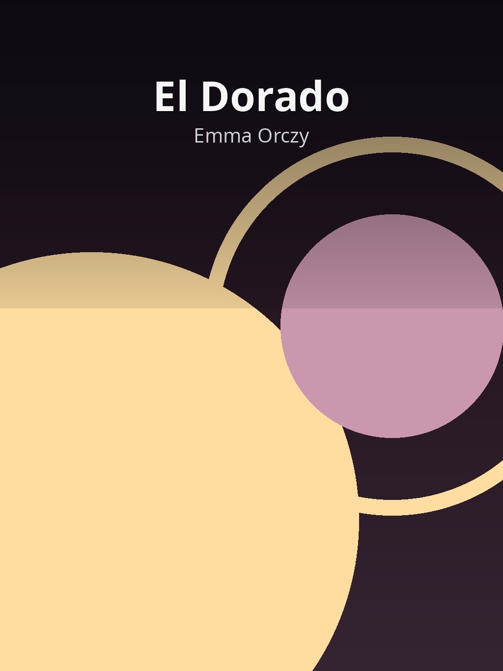 El Dorado by Emma Orczy book cover