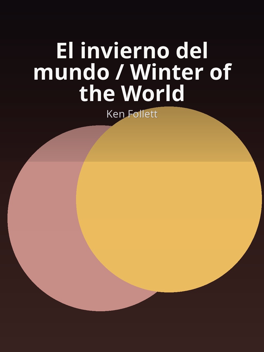 El invierno del mundo / Winter of the World by Ken Follett book cover
