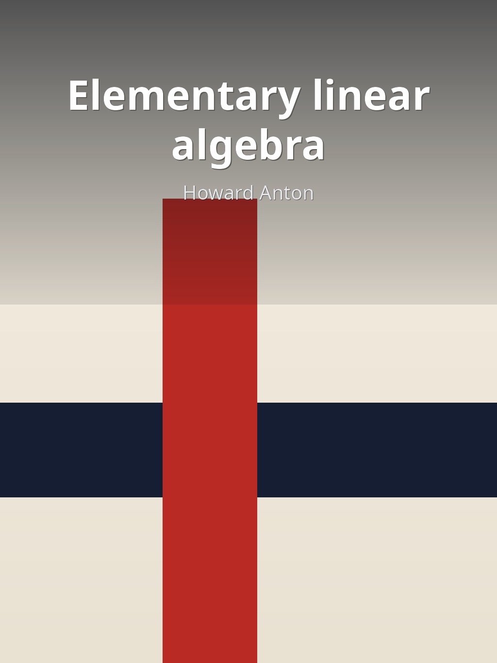 Elementary linear algebra by Howard Anton book cover