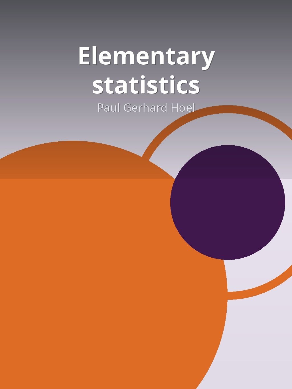 Elementary statistics by Paul Gerhard Hoel book cover