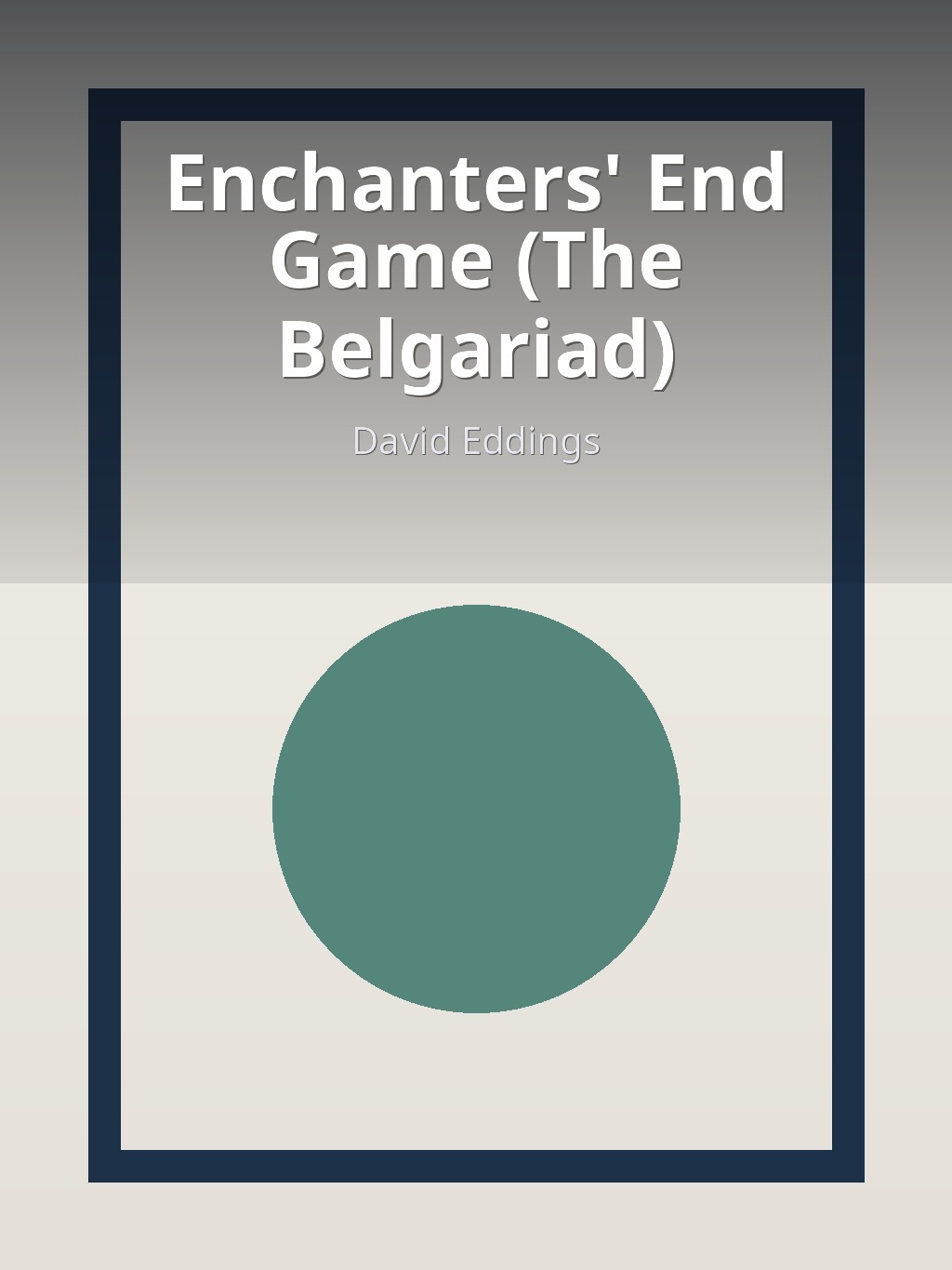 Enchanters' End Game (The Belgariad) by David Eddings book cover