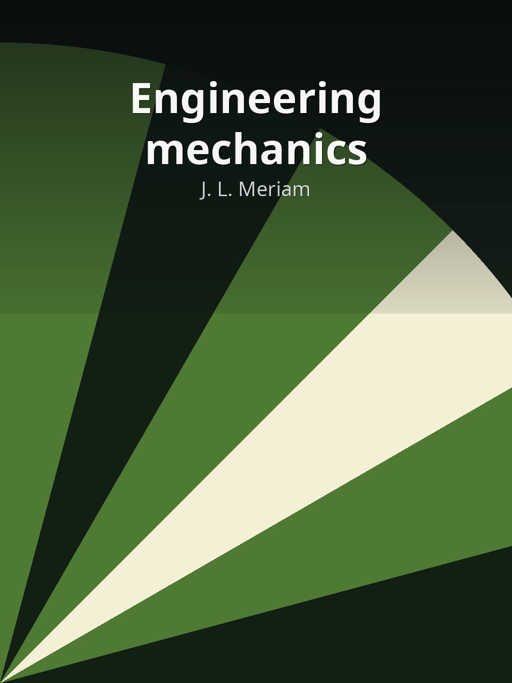 Engineering mechanics by J. L. Meriam book cover