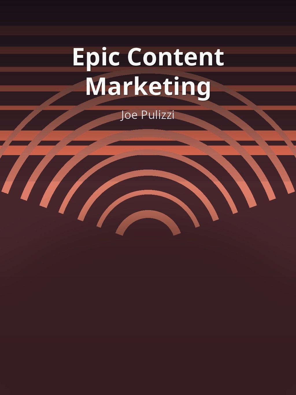 Epic Content Marketing by Joe Pulizzi book cover