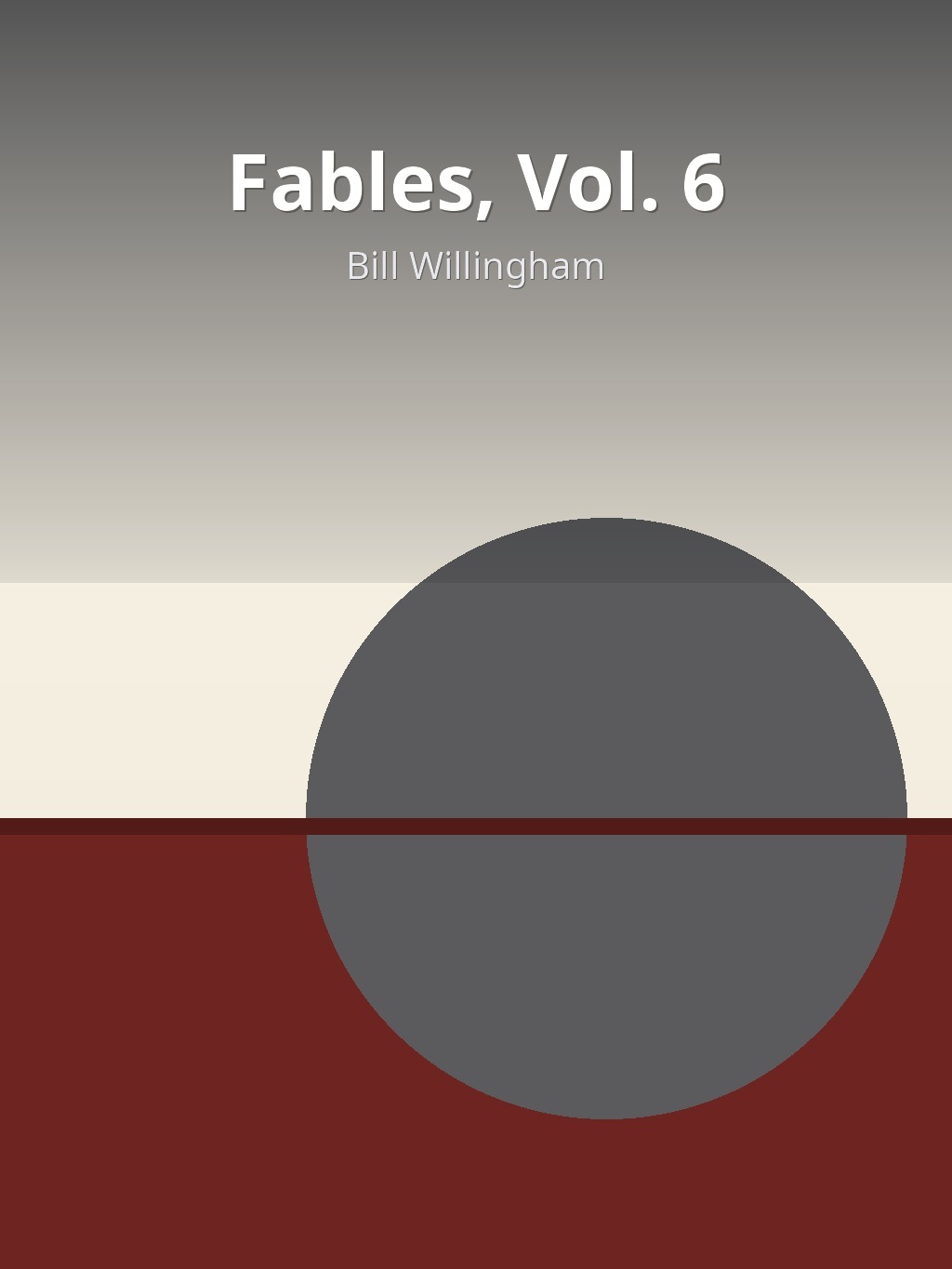 Fables, Vol. 6 by Bill Willingham book cover