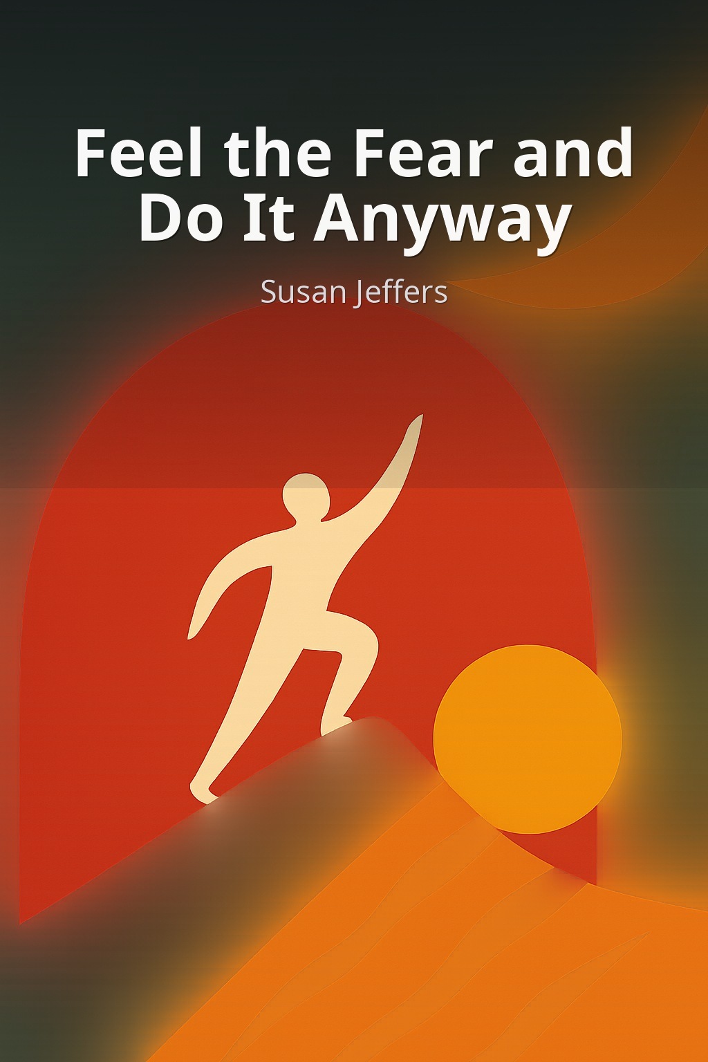 Feel the Fear and Do It Anyway by Susan Jeffers book cover