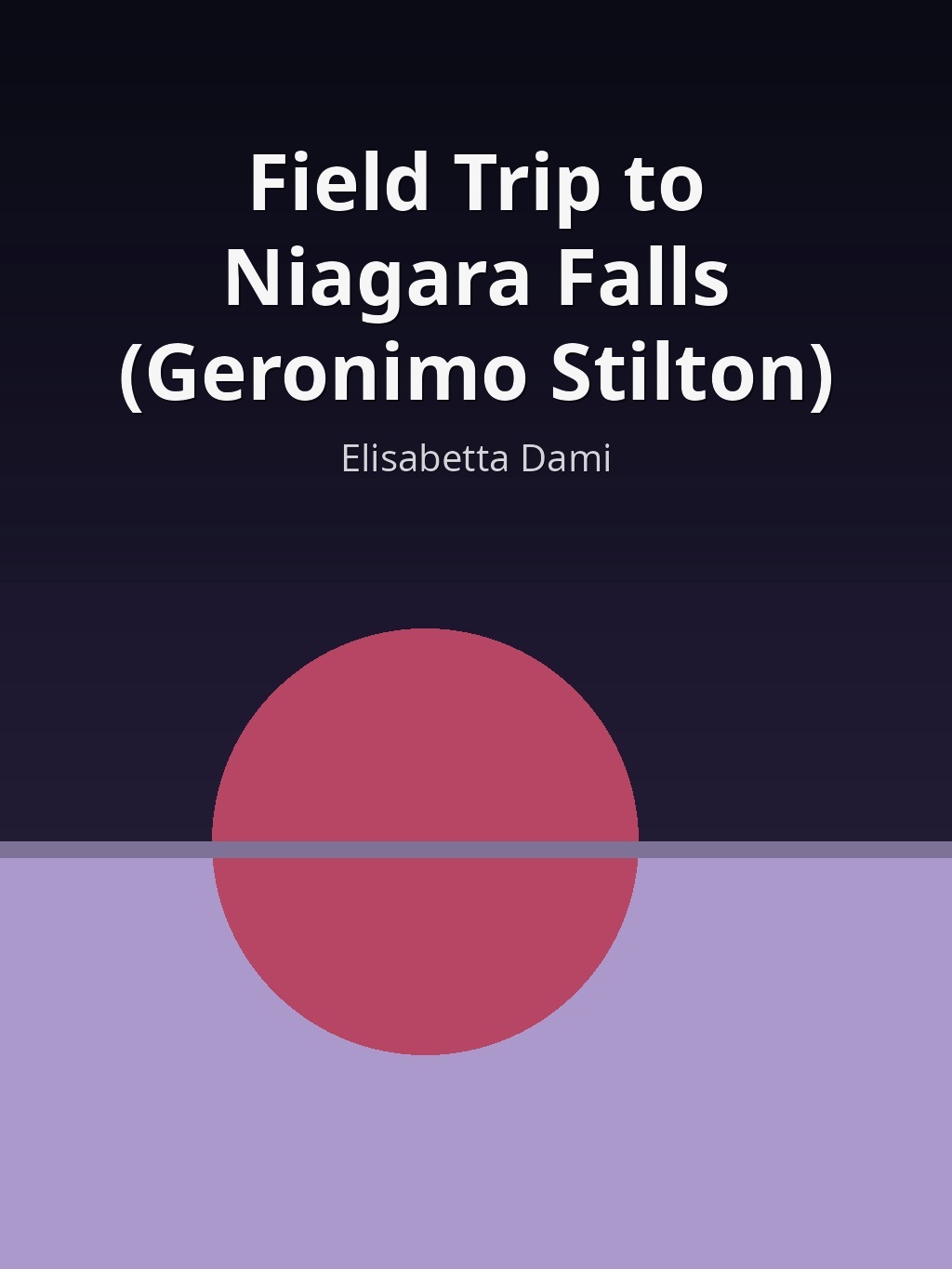 Field Trip to Niagara Falls (Geronimo Stilton) by Elisabetta Dami book cover