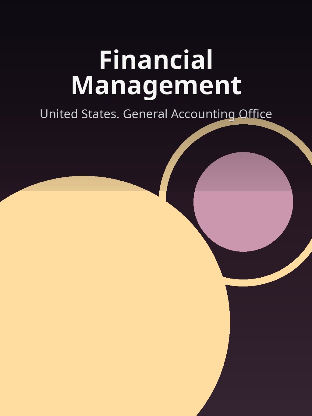 Financial Management by United States. General Accounting Office book cover