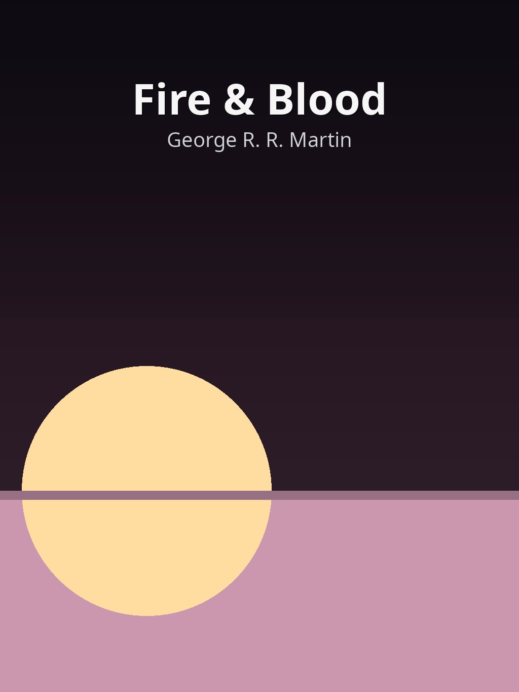 Fire & Blood by George R. R. Martin book cover