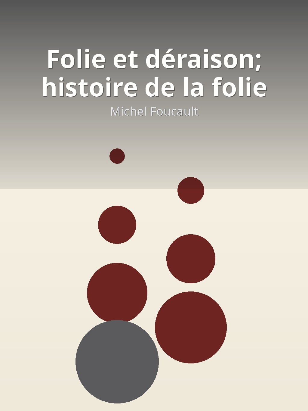 Folie et déraison; histoire de la folie by Michel Foucault book cover