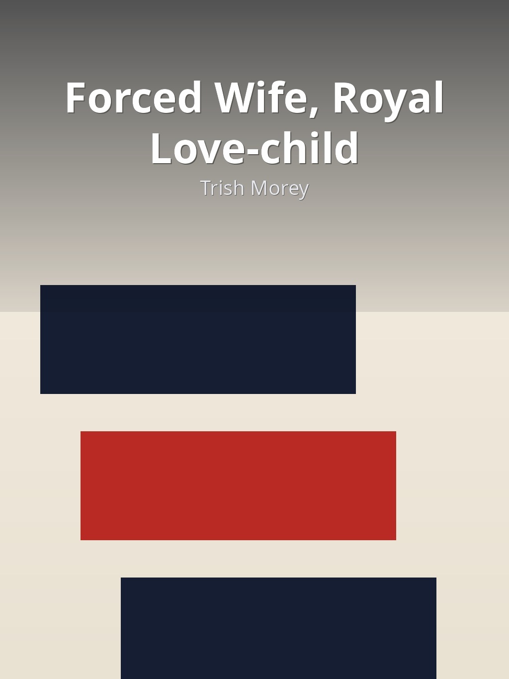 Forced Wife, Royal Love-child by Trish Morey book cover
