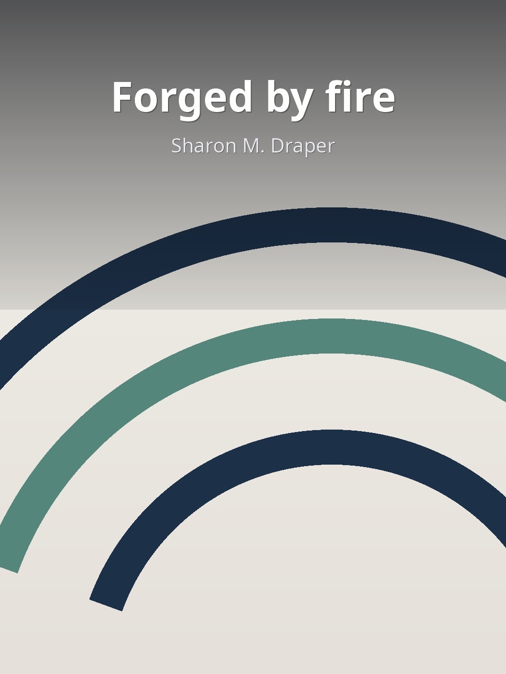 Forged by fire by Sharon M. Draper book cover