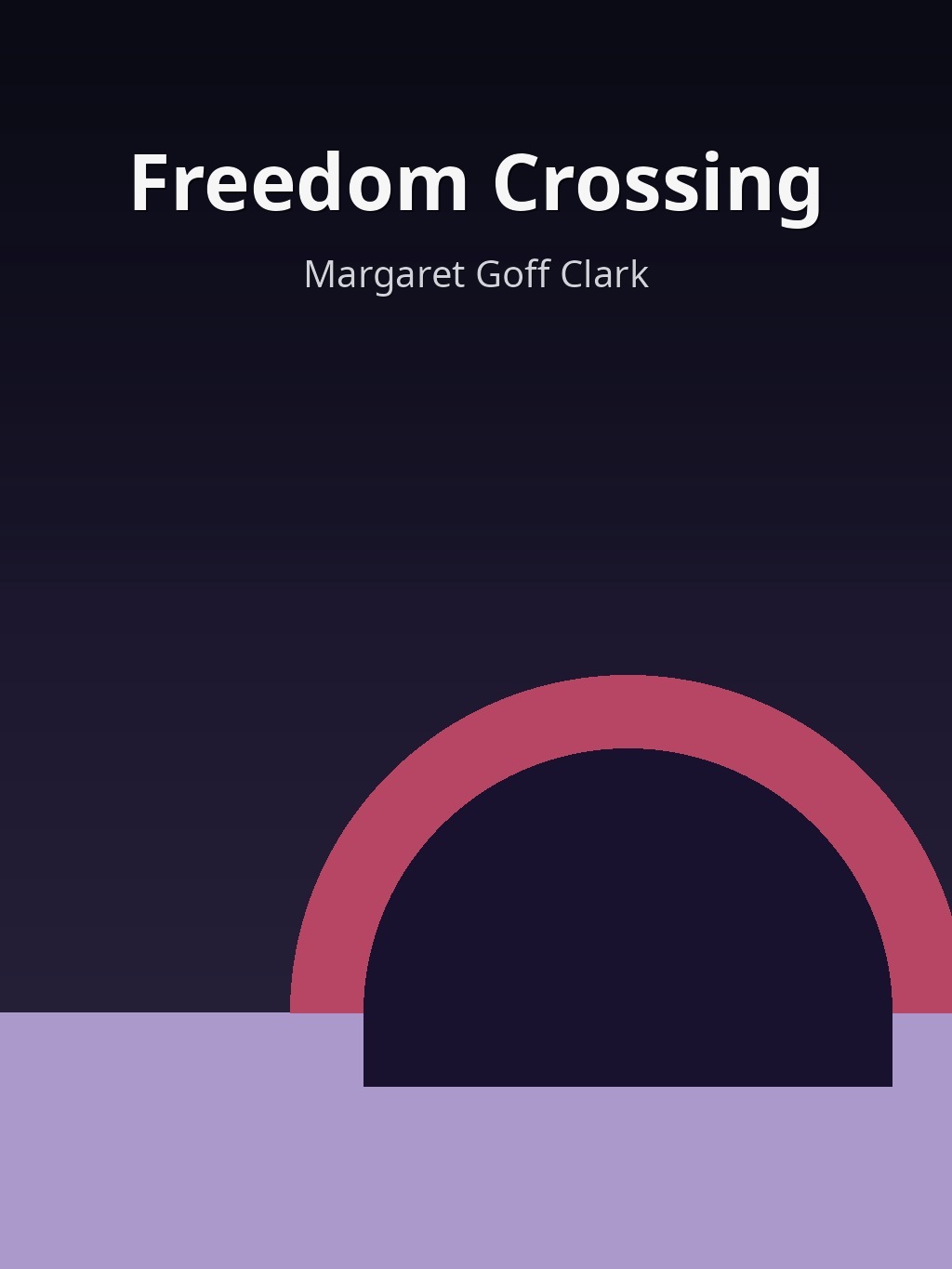 Freedom Crossing by Margaret Goff Clark book cover