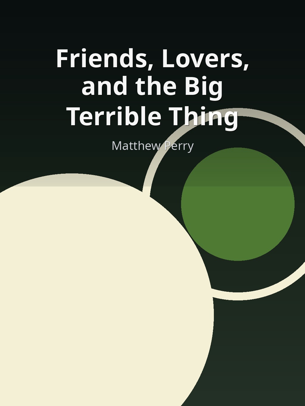 Friends, Lovers, and the Big Terrible Thing by Matthew Perry book cover
