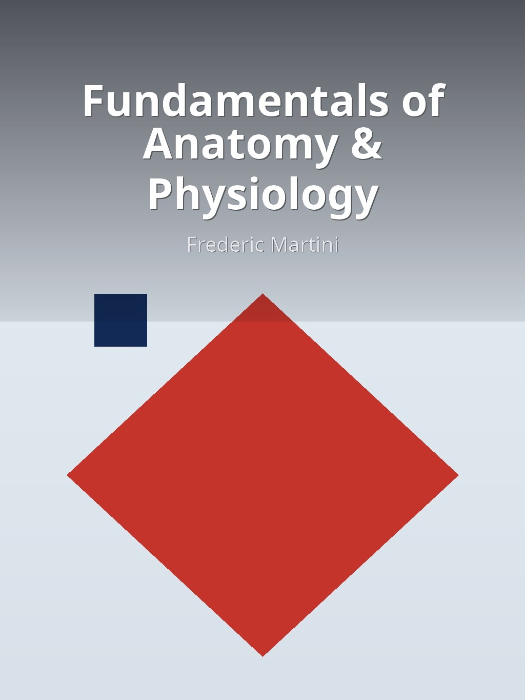 Fundamentals of Anatomy & Physiology by Frederic Martini book cover