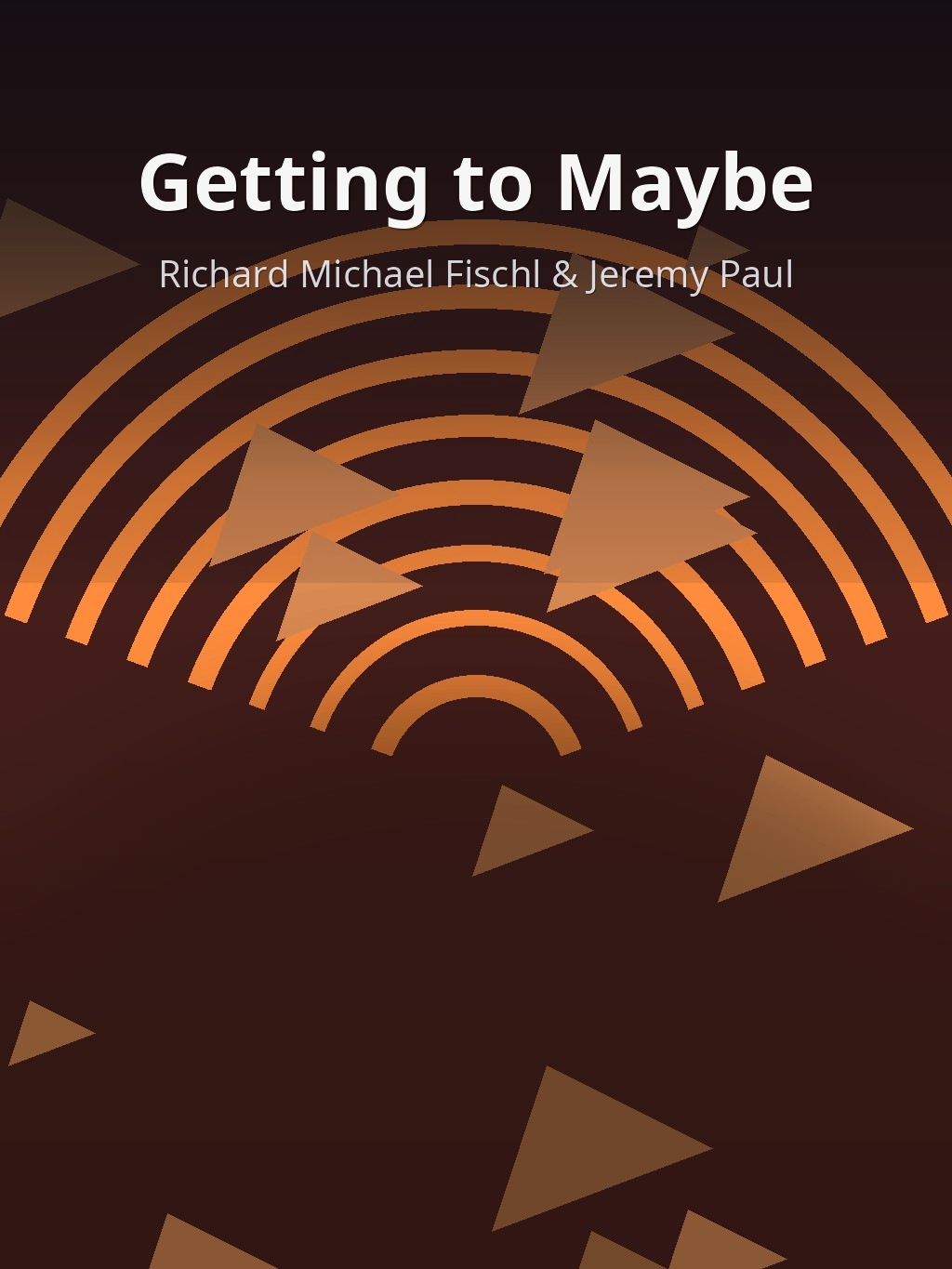 Getting to Maybe by Richard Michael Fischl & Jeremy Paul book cover