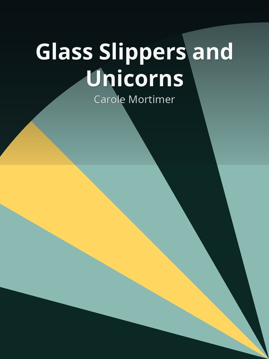 Glass Slippers and Unicorns by Carole Mortimer book cover
