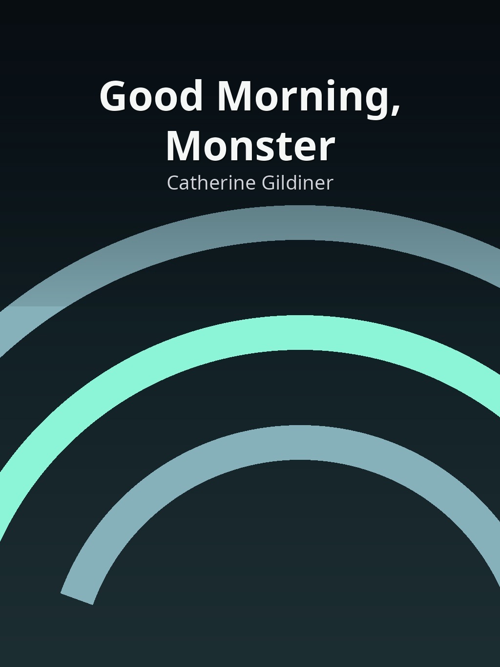 Good Morning, Monster by Catherine Gildiner book cover