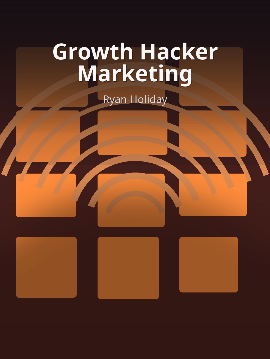 Growth Hacker Marketing by Ryan Holiday book cover