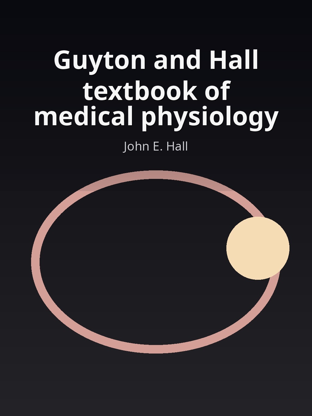 Guyton and Hall textbook of medical physiology by John E. Hall book cover