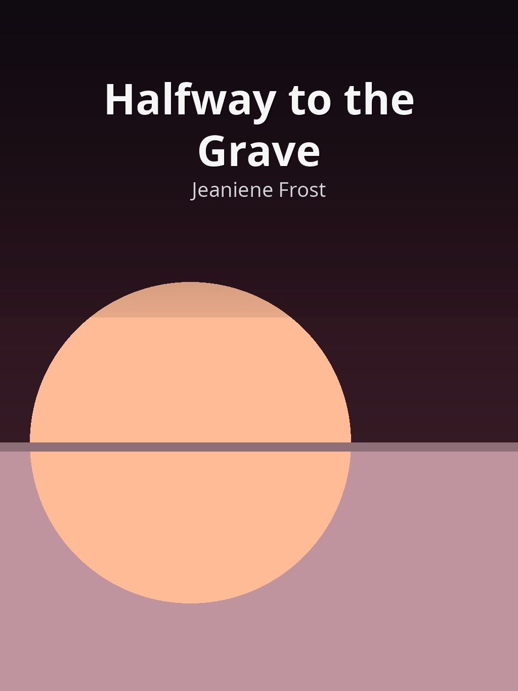 Halfway to the Grave by Jeaniene Frost book cover