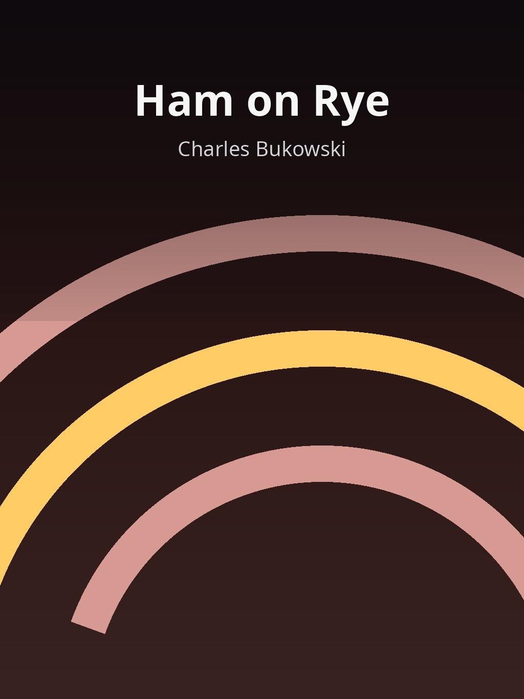 Ham on Rye by Charles Bukowski book cover